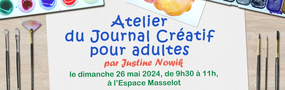 Atelier du Journal Créatif pour adultes, par Justine NOWIK, dimanche 26 mai